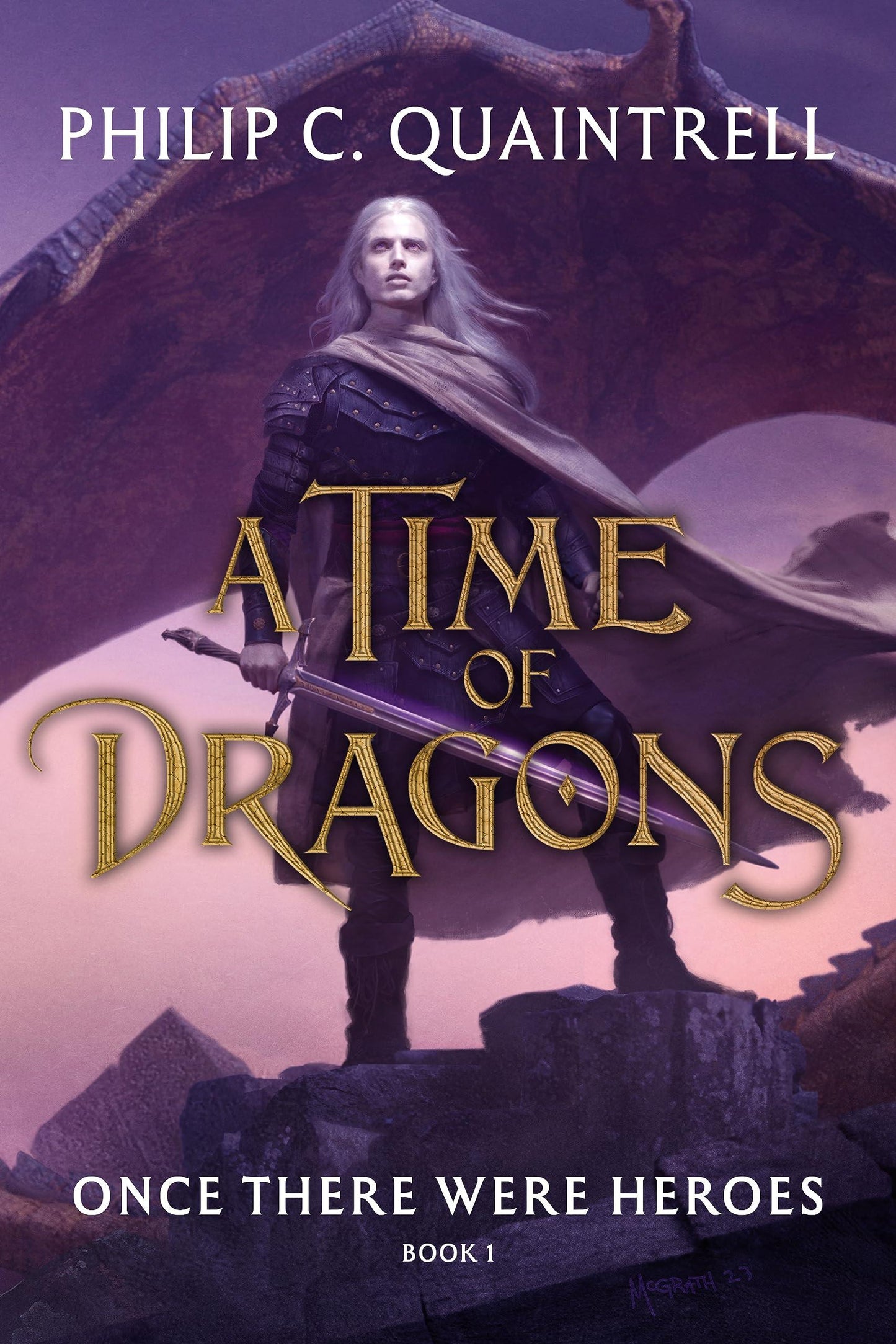 A Time of Dragons #1 Once There Were Heroes HC