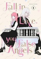 Fall In Love, You False Angels, Vol. 1