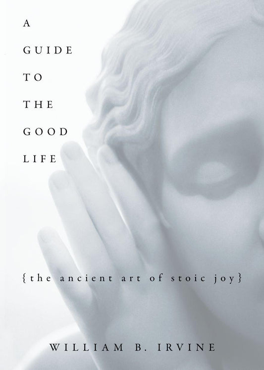 A Guide to the Good Life (hardcover)