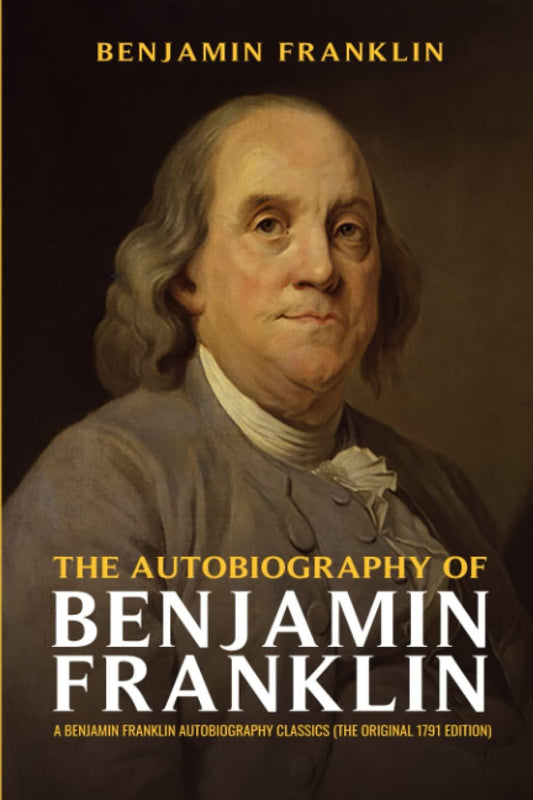 The Autobiography of Benjamin Franklin