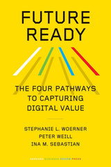 Future Ready: The Four Pathways to Capturing Digital Value Hardcover