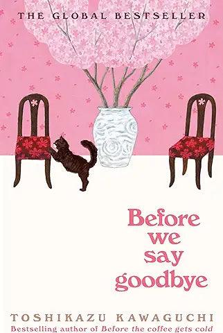 BEFORE WE SAY GOODBYE (HARDCOVER)