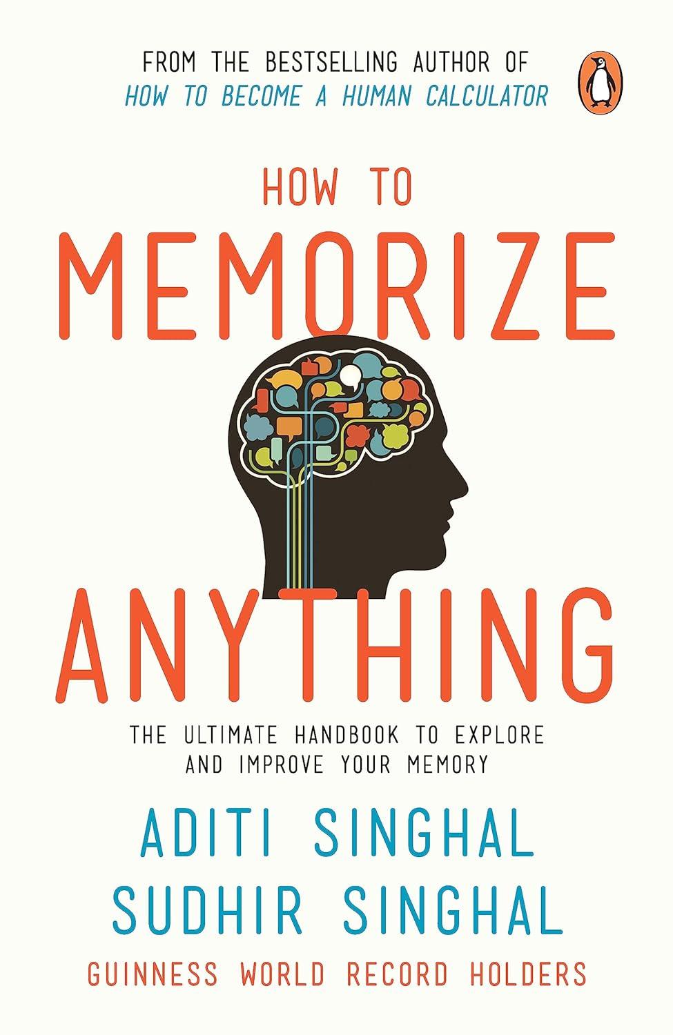 How to Memorize Anything: The Ultimate Handbook to Explore and Improve Your Memory