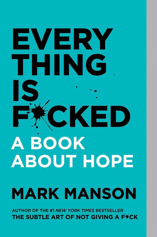 Everything is Fucked: A Book about Hope