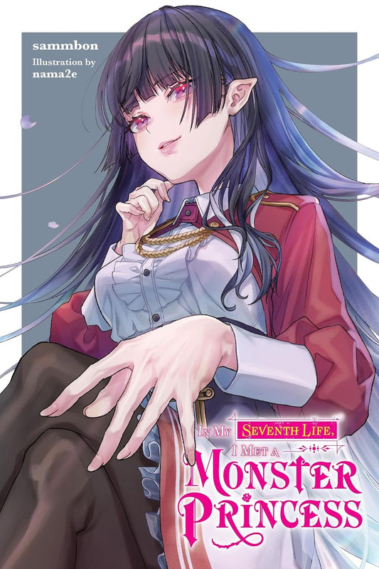 In My Seventh Life, I Met a Monster Princess (Light Novel)
