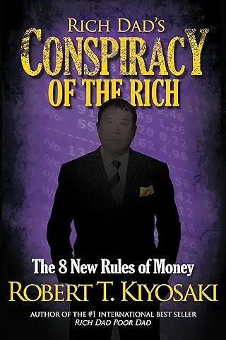 Rich Dads Conspiracy of the Rich