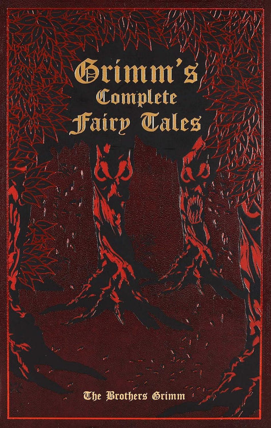 The Brothers Grimm: The Complete Fairy Tales