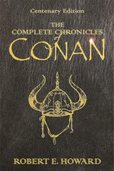The Complete Chronicles Of Conan: Centenary Edition Novel HC