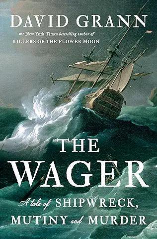 The Wager: A Tale of Shipwreck, Mutiny and Murder (HARDCOVER)