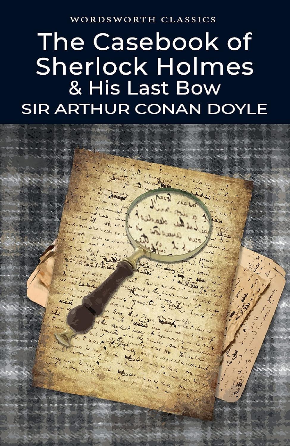 The Casebook of Sherlock Holmes & His Last Bow