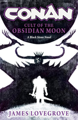 Conan: Cult of the Obsidian Moon Novel HC