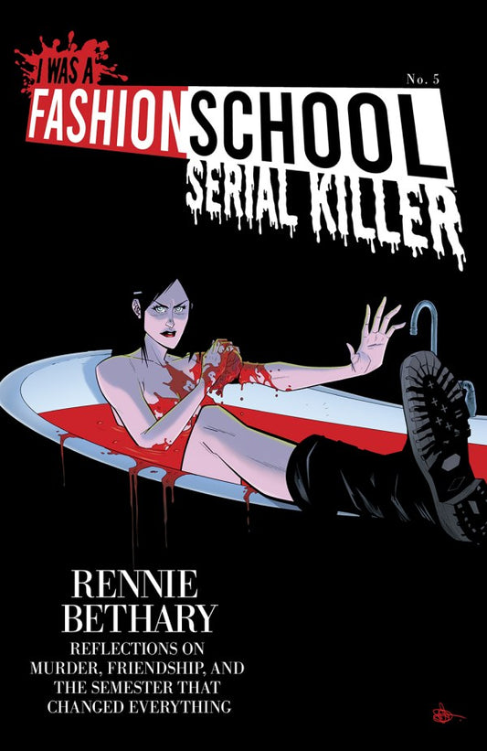 I Was a Fashion School Serial Killer #5 Cover B Daniel Hillyard Blood Bath Variant
