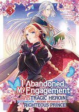 I Abandoned My Engagement Because My Sister is a Tragic Heroine, but Somehow I Became Entangled with a Righteous Prince Vol. 3 TP