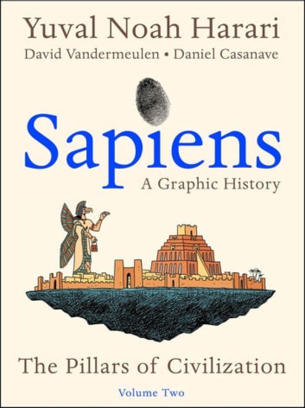 Sapiens: A Graphic History The Pillars of Civilization Vol. 2 HC