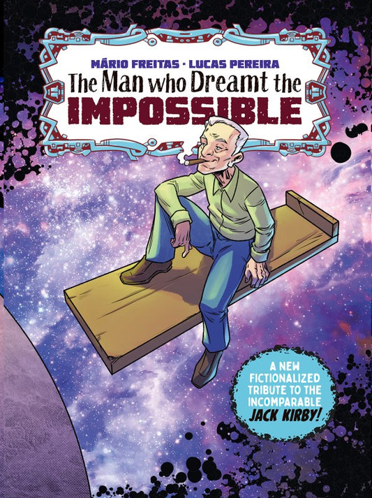 The Man Who Dreamt the Impossible: A Tribute to Jack Kirby #1