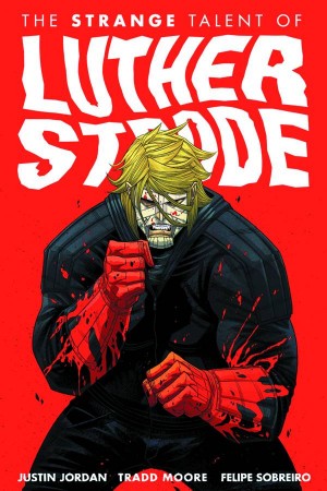 The Strange Talent of Luther Strode Vol. 1 TP