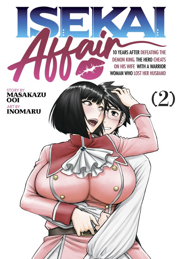 ISEKAI AFFAIR: 10 Years After Defeating the Demon King, the Hero Cheats on His Wife With a Warrior Woman Who Lost Her Husband Vol. 2 TP