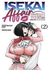 ISEKAI AFFAIR: 10 Years After Defeating the Demon King, the Hero Cheats on His Wife With a Warrior Woman Who Lost Her Husband Vol. 2 TP