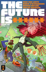 The Future Is ****** #3