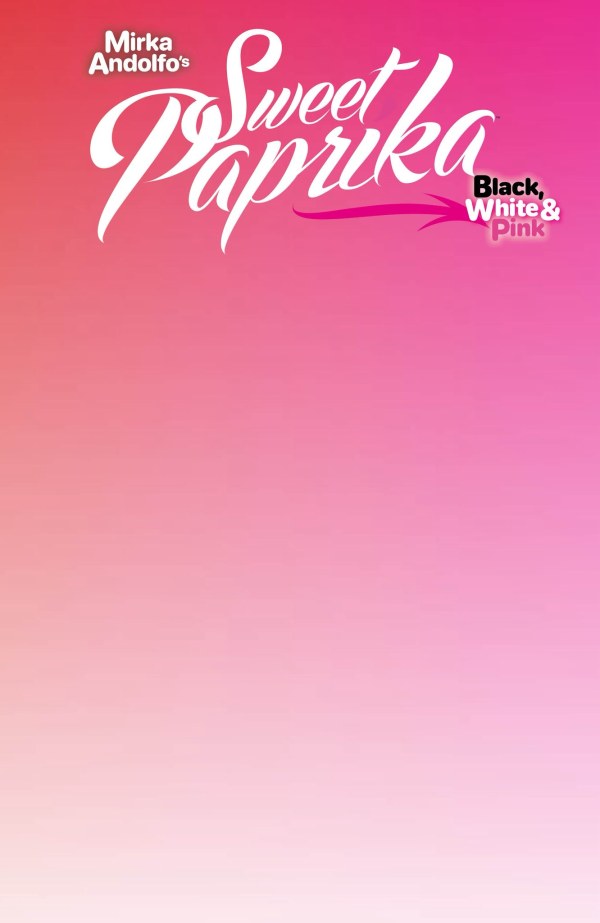 Mirka Andolfo's Sweet Paprika: Black, White, & Pink – Holiday Special #1 Cover F Blank Variant