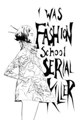 I Was A Fashion School Serial Killer #1 2nd Printing Jae Lee Black & White Variant