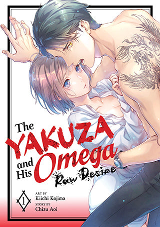 The Yakuza and His Omega: Raw Desire Vol. 1 TP